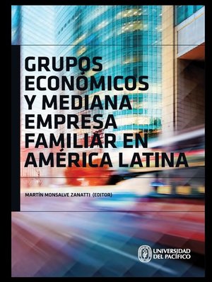 cover image of Grupos económicos y mediana empresa familiar en América Latina